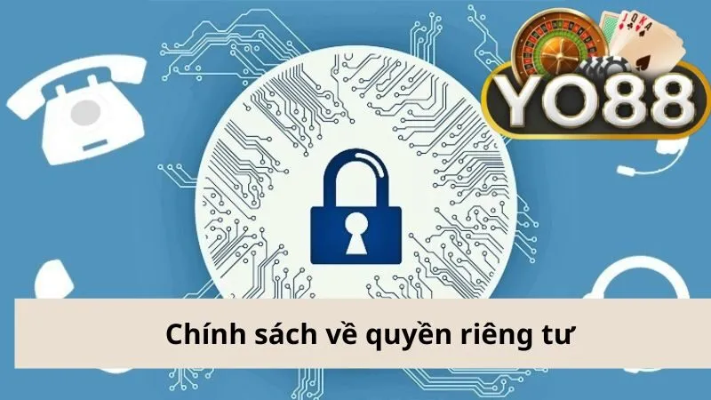 Chính sách bảo mật về quyền riêng tư