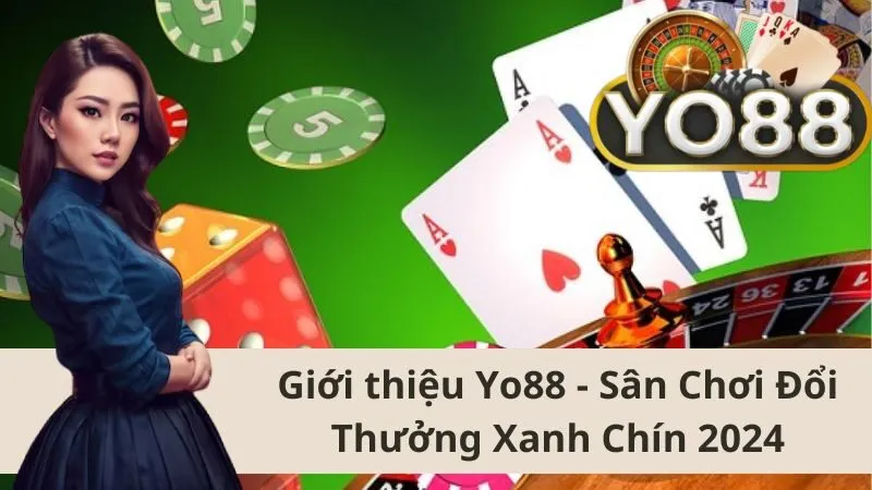 Giới thiệu Yo88 - Sân chơi uy tín, xanh chín