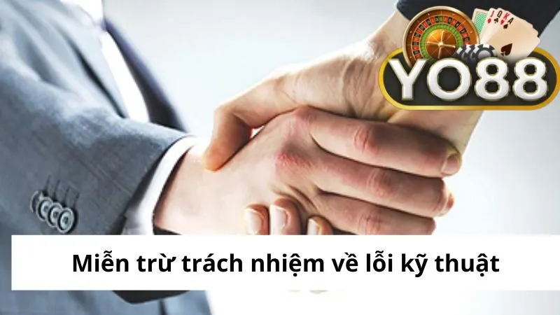 Miễn trư trách nhiệm về lỗi kỹ thuật tại Yo88