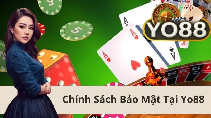 Thông tin về chính sách bảo mật Yo88 